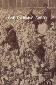 Capitalism: Slavery movie poster