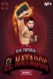 Informe+. Ilia Topuria, El Matador movie poster