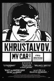 Khrustalyov, My Car! movie poster