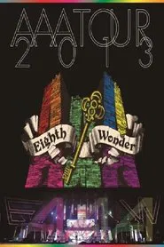 AAA TOUR 2013 Eighth Wonder movie poster