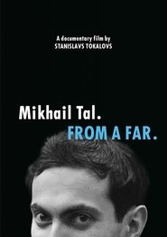 Mikhail Tal. From a Far movie poster