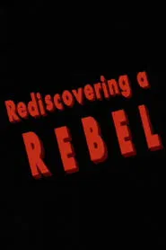 Rediscovering a Rebel movie poster