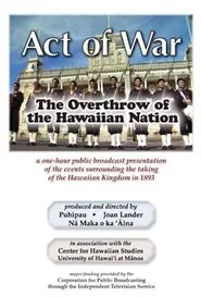 Poster do filme Act of War: The Overthrow of the Hawaiian Nation