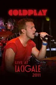 Coldplay - Live at La Cigale 2011 movie poster