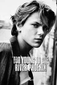 Too Young To Die: River Phoenix movie poster