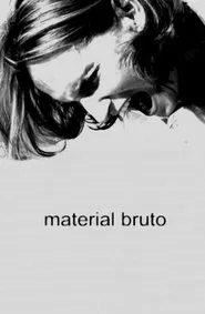 Poster do filme Material Bruto