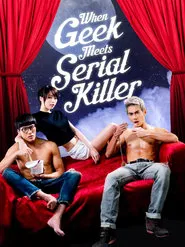 When Geek Meets Serial Killer movie poster