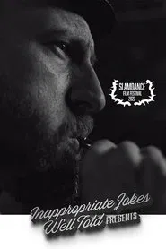 Inappropriate Jokes Well Told movie poster