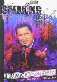 Speaking Freely Volume 5: Hugo Chavez movie poster