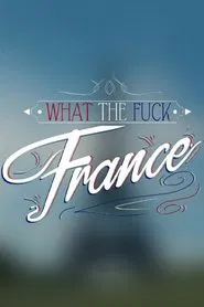 What the Fuck France tv show poster