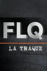 FLQ : la traque tv show poster