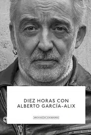 Poster do filme Diez Horas con Alberto García-Alix