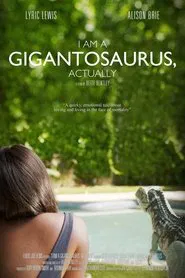 Poster do filme I Am a Gigantosaurus, Actually