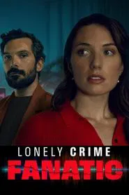 Lonely Crime Fanatic movie poster