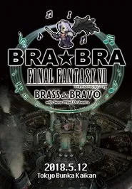 BRA★BRA FINAL FANTASY VII BRASS de BRAVO with Siena Wind Orchestra movie poster