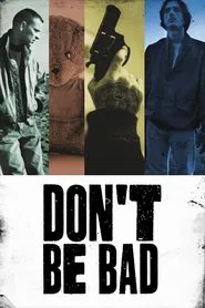 Don't Be Bad movie poster