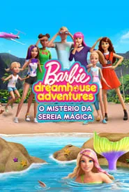 Poster do filme Barbie Dreamhouse Adventures: O Mistério da Sereia Mágica