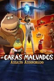 Poster do filme Os Caras Malvados: Assalto Assombrado