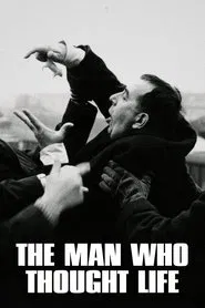The Man Who Thought Life movie poster
