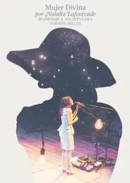 Natalia Lafourcade - Mujer Divina (Homenaje A Agustín Lara) movie poster