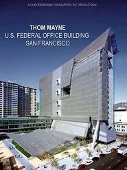 Thom Mayne: U.S. Federal Office Building, San Francisco movie poster
