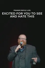 Frankie Boyle Live: Excited for You to See and Hate This movie poster