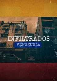 Infiltrados: Venezuela movie poster
