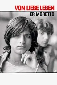 Er Moretto – Von Liebe leben movie poster