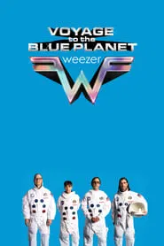 Poster do filme Weezer's Voyage to the Blue Planet: The Concert Film