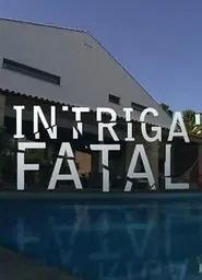 Intriga Fatal movie poster