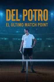 Del Potro, el último match point movie poster
