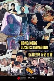 Hong Kong Classics Reimagined movie poster