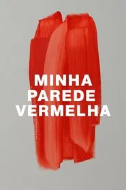 Minha Parede Vermelha movie poster