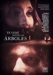 Te Veré Donde Los Árboles movie poster