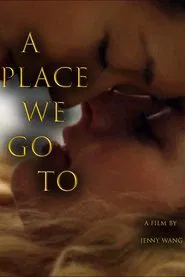 A Place We Go To movie poster