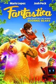 Poster do filme Fantástica - Uma Aventura no Mundo Boonie Bears