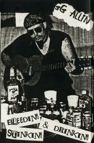GG Allin: Bleedin', Stinkin' & Drinkin' movie poster