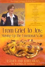 Poster do filme From Grief to Joy: Moving Up the Emotional Scale