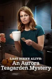 Last Scene Alive: An Aurora Teagarden Mystery movie poster