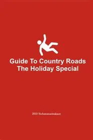 Poster do filme Guide To Country Roads: The Holiday Special