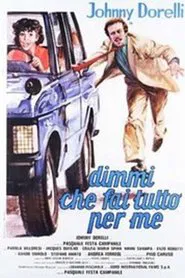 Dimmi che fai tutto per me movie poster