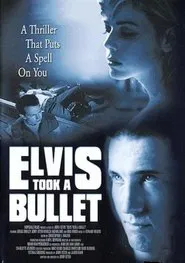 Elvis Took a Bullet movie poster
