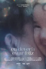 Eu Deveria Estar Feliz movie poster