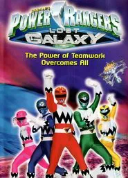 Power Rangers Lost Galaxy: The Power of Teamwork Overcomes All movie poster