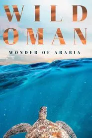 Wild Oman: Wonder of Arabia tv show poster