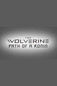 The Wolverine: Path of a Ronin movie poster