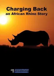 Charging Back: A Rhino Story movie poster