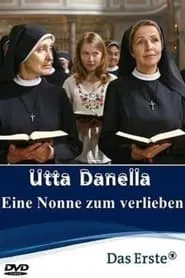Utta Danella - Eine Nonne zum Verlieben movie poster