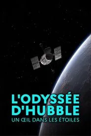 L'odyssée d'Hubble, un œil dans les étoiles movie poster