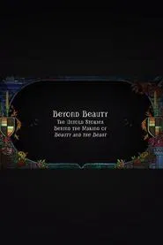 Beyond Beauty: The Untold Stories Behind the Making of Beauty and the Beast movie poster